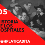 EP05 | Historia de los Hospitales